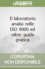 A Buon Prezzo Il laboratorio analisi nelle ISO 9000 ed oltre guida pratica