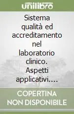 Promo Stagionale Sistema qualità ed accreditamento nel laboratorio clinico. Aspetti applicativi. Vol. 1