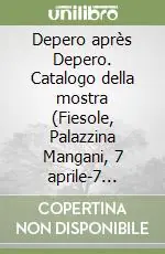 Popolare Depero après Depero. Catalogo della mostra (Fiesole, Palazzina Mangani, 7 aprile-7 maggio 1993)