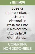 Economico Idee di rappresentanza e sistemi elettorali in Italia tra Otto e Novecento. Atti della 3ª Giornata di studio «Luigi Luzzatti»... (Venezia,17 novembre 1995)