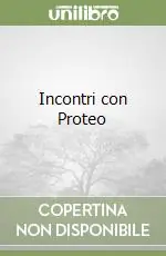 Saldi Incontri con Proteo
