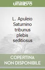 L. Apuleio Saturnino tribunus plebis seditiosus Prezzo Ridotto