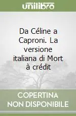 Solo Oggi Da Céline a Caproni. La versione italiana di Mort à crédit
