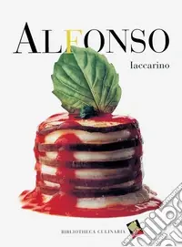Alfonso Iaccarino. Ediz. inglese Must-Have