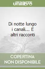 Prezzo Di Fabbrica Di notte lungo i canali... E altri racconti