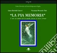 Offerta Del Giorno La pia memoria. Il culto dei defunti nell‘iconografia di piccolo formato