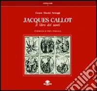 Offerta Limitata Jacques Callot. Il libro dei santi