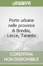 Più Venduto Porte urbane nelle province di Brindisi, Lecce, Taranto