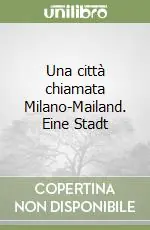 Direttamente Dal Produttore Una città chiamata Milano-Mailand. Eine Stadt