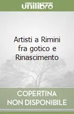 Compra Adesso Artisti a Rimini fra gotico e Rinascimento