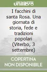 Ultime Pezzi I facchini di santa Rosa. Una giornata di storia, fede e tradizioni popolari (Viterbo, 3 settembre)