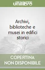 Archivi, biblioteche e musei in edifici storici Bestseller