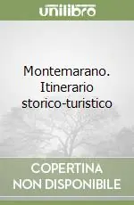 Montemarano. Itinerario storico-turistico Non Perdere