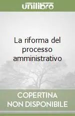 La riforma del processo amministrativo Più Venduto