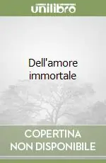 Dell‘amore immortale Promozione Esclusiva