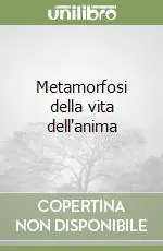 Metamorfosi della vita dell‘anima Quantità Limitata