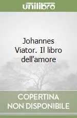 Must-Have Johannes Viator. Il libro dell‘amore