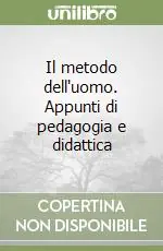 Più Venduto Il metodo dell‘uomo. Appunti di pedagogia e didattica