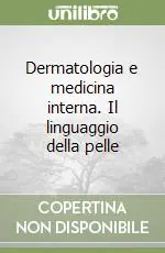Non Perdere Dermatologia e medicina interna. Il linguaggio della pelle