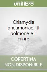 Must-Have Chlamydia pneumoniae. Il polmone e il cuore