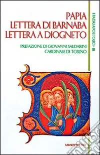 Papia-Lettera di Barnaba-Lettera a Diogneto Reso Gratuito