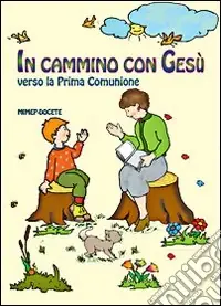 In cammino con Gesù verso la prima comunione Compra Oggi Stesso
