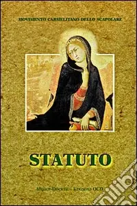 Statuto MCS. Movimento carmelitano dello scapolare Acquista Ora