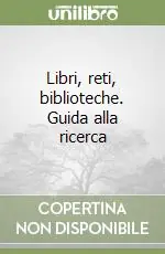 Libri, reti, biblioteche. Guida alla ricerca Offerta