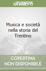 Reso Gratuito Musica e società nella storia del Trentino