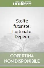 Stoffe futuriste. Fortunato Depero Reso Gratuito