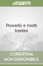 Proverbi e motti trentini Must-Have