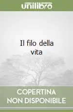 Ultime Pezzi Il filo della vita
