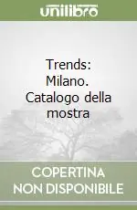 Trends Milano. Catalogo della mostra Offerta Del Giorno