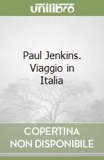 Ordina Subito Paul Jenkins. Viaggio in Italia