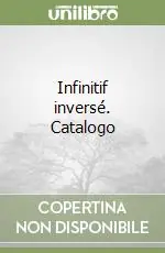 Compra Adesso Infinitif inversé. Catalogo