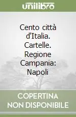 Cento città d‘Italia. Cartelle. Regione Campania Napoli Miglior Prezzo