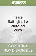 Felice Battaglia. Le carte dei diritti Occasione