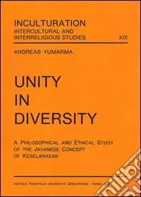 Unity in diversity. A philosophical and ethical study of the javanese concept of Keselarasan A Buon Prezzo