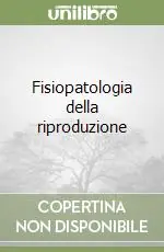 Fisiopatologia della riproduzione Ultima Occasione