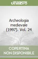 Pagamento Sicuro Archeologia medievale (1997). Vol. 24