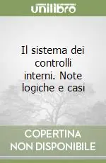 Il sistema dei controlli interni. Note logiche e casi Di Tendenza