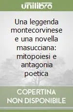 Una leggenda montecorvinese e una novella masucciana mitopoiesi e antagonia poetica Popolare