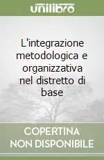 Must-Have L‘integrazione metodologica e organizzativa nel distretto di base