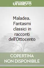 Direttamente Dal Produttore Maladea. Fantasmi classici in racconti dell‘Ottocento