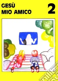 Consegna Rapida Gesù mio amico. Vol. 2