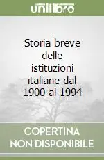 Solo Oggi Storia breve delle istituzioni italiane dal 1900 al 1994