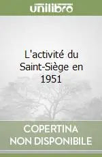 L‘activité du Saint-Siège en 1951 Sconto