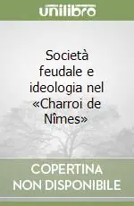Società feudale e ideologia nel «Charroi de Nîmes» Popolare