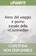 Offerta Lampo Anno del viaggio e giorno iniziale della «Commedia»