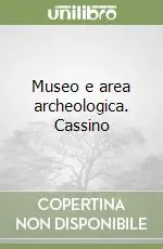 Must-Have Museo e area archeologica. Cassino